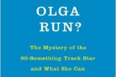 What makes Olga run? by Bruce Grierson