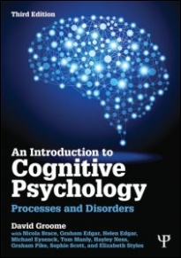 source: http://www.routledge.com/catalogs/cognition_textbooks/ An Introduction to Cognitive Psychology. Proccesses and Disorders